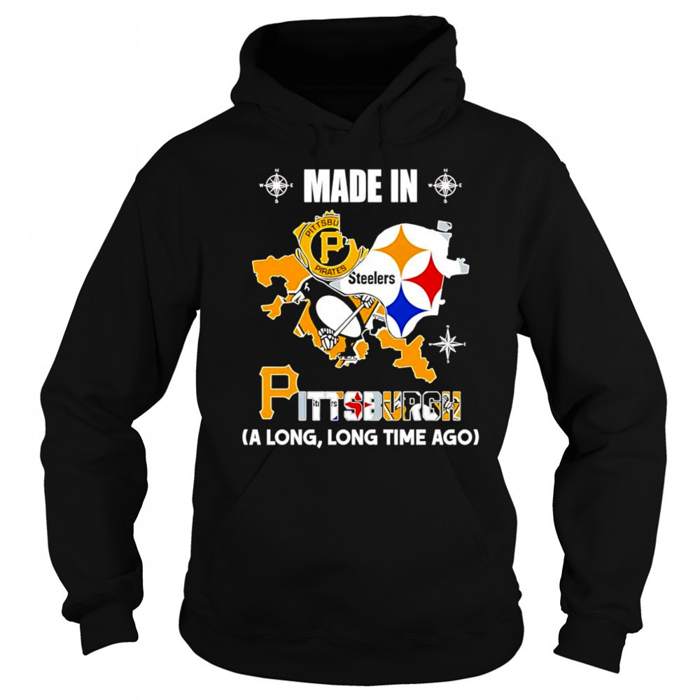 Made in Pittsburgh a long long time ago shirt Sweatshirt
