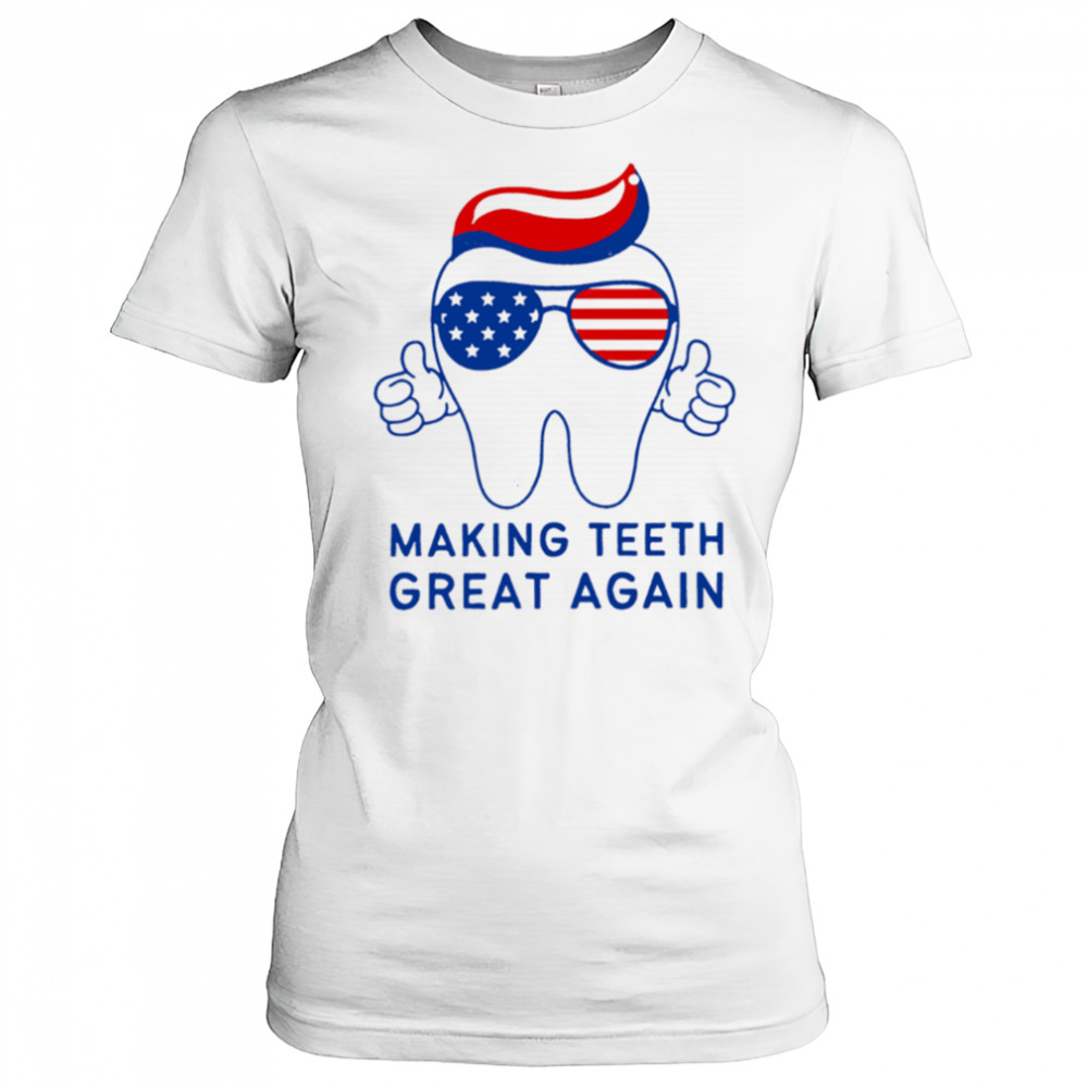 Make Teeth Great Again Trump 4th of July Dental Assistant shirt Women's T-shirt