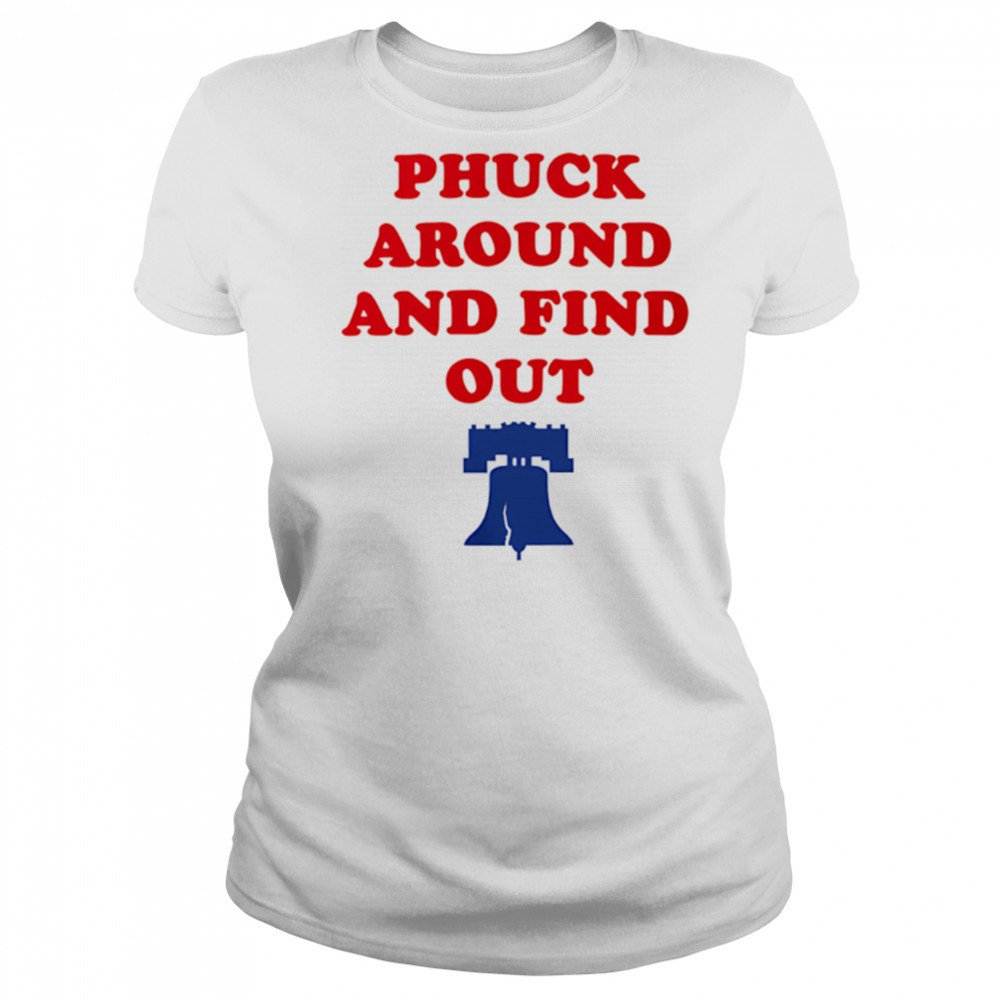 Phuck Around And Find Out Philadelphia Phillies shirt Women's T-shirt
