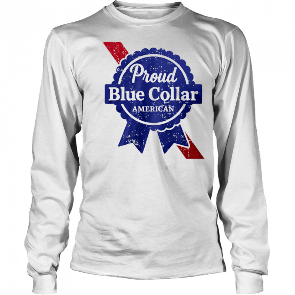 Proud Blue Collar American shirt Long Sleeved