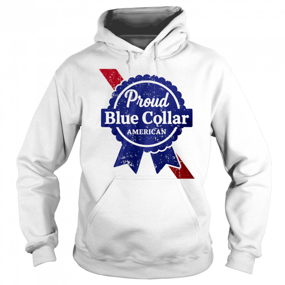 Proud Blue Collar American shirt Sweatshirt