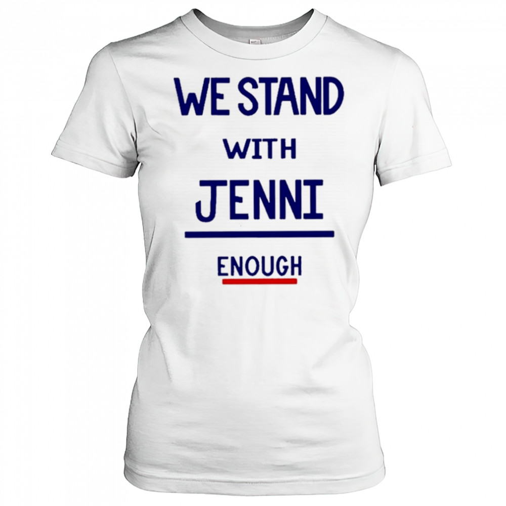 San Diego Wave I Stand With Jenni Enough Shirt Women's T-shirt