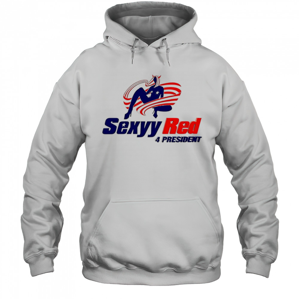 Sexyy Red 4 president shirt Hoodie