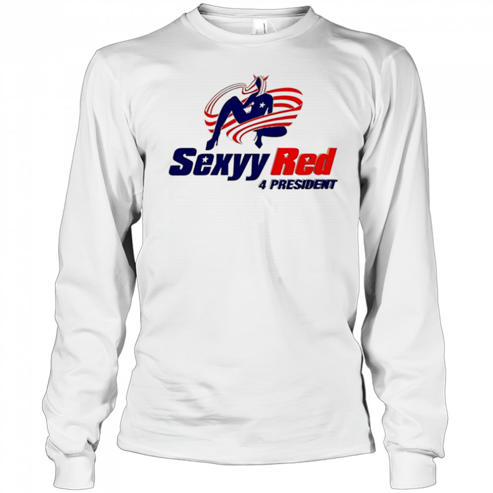 Sexyy Red 4 president shirt Long Sleeved
