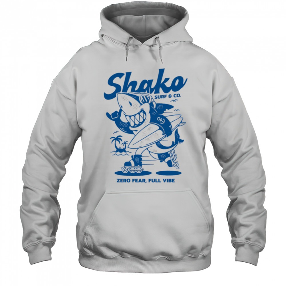 Shako surf anh co zero fear full vibe shirt Hoodie