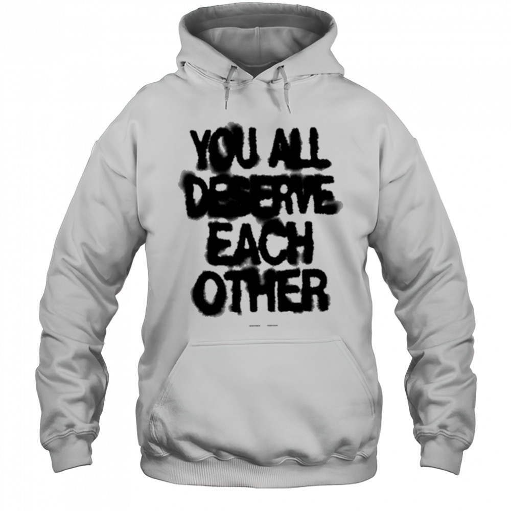 Soft Spine Lyric You All Deserve Each Other shirt Hoodie