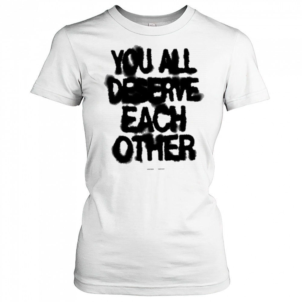 Soft Spine Lyric You All Deserve Each Other shirt Women's T-shirt