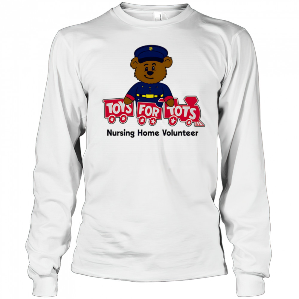 Toys for tots nursing home volunteer shirt Long Sleeved