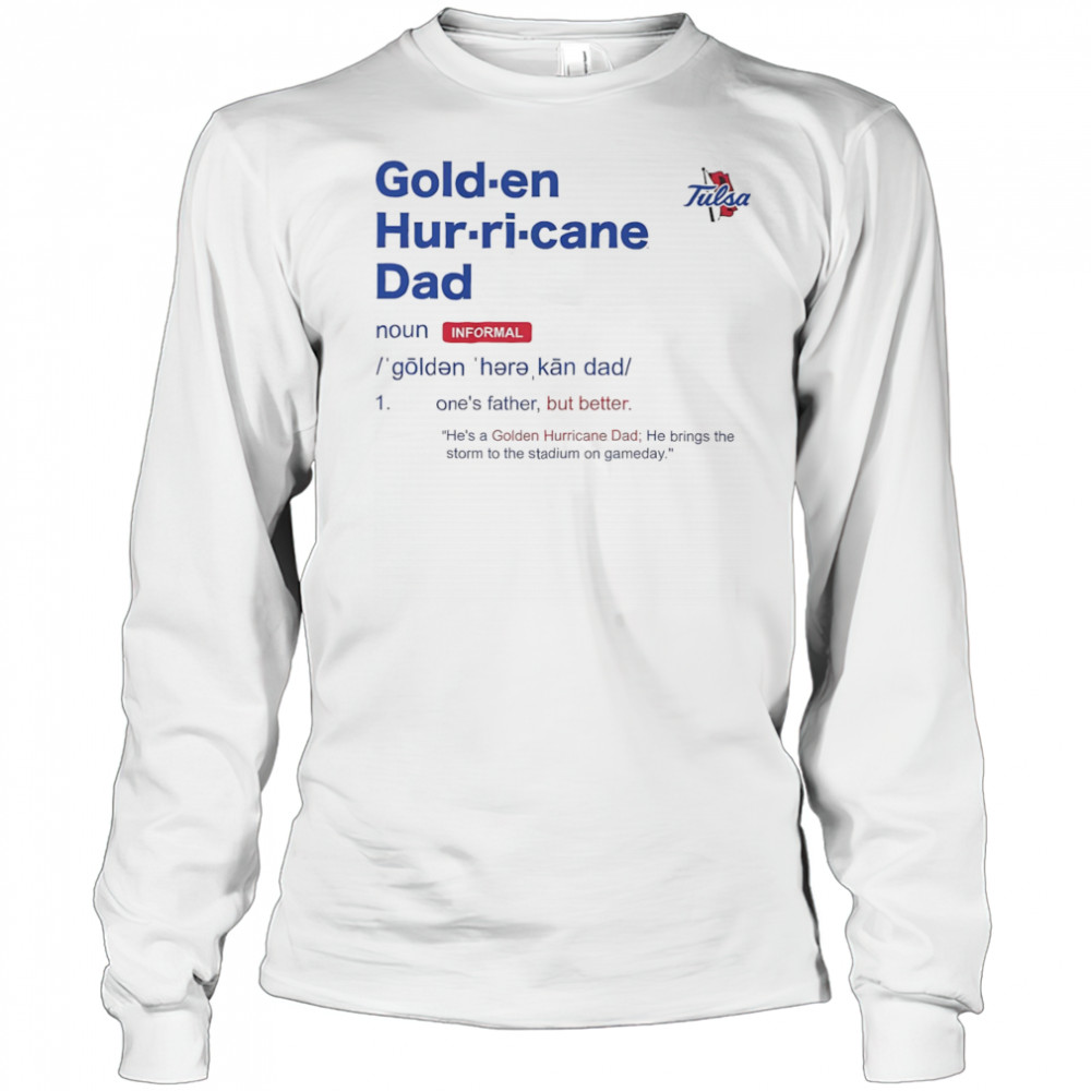 Tulsa Golden Hurricane Dad Definition shirt Long Sleeved