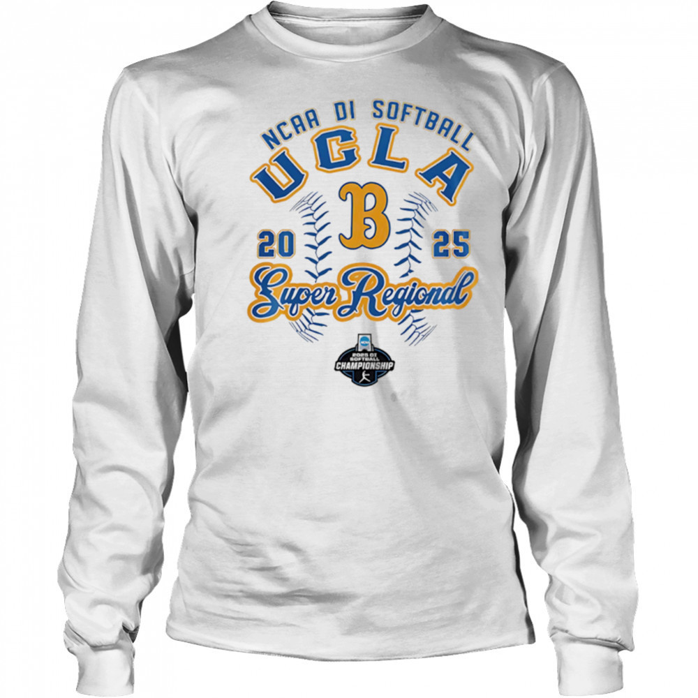 UCLA 2025 NCAA Softball Women’s Super Regional shirt Long Sleeved