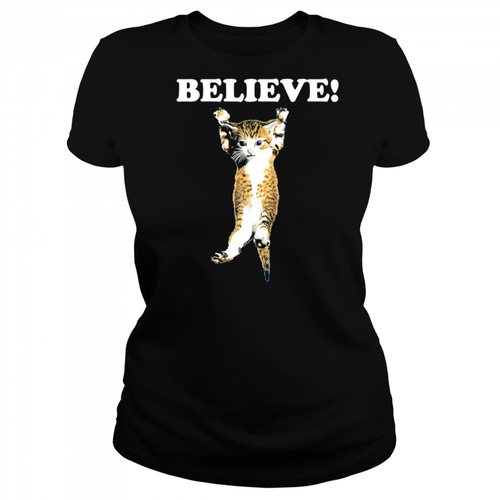 Believe Cat cute funny shirt Women's T-shirt