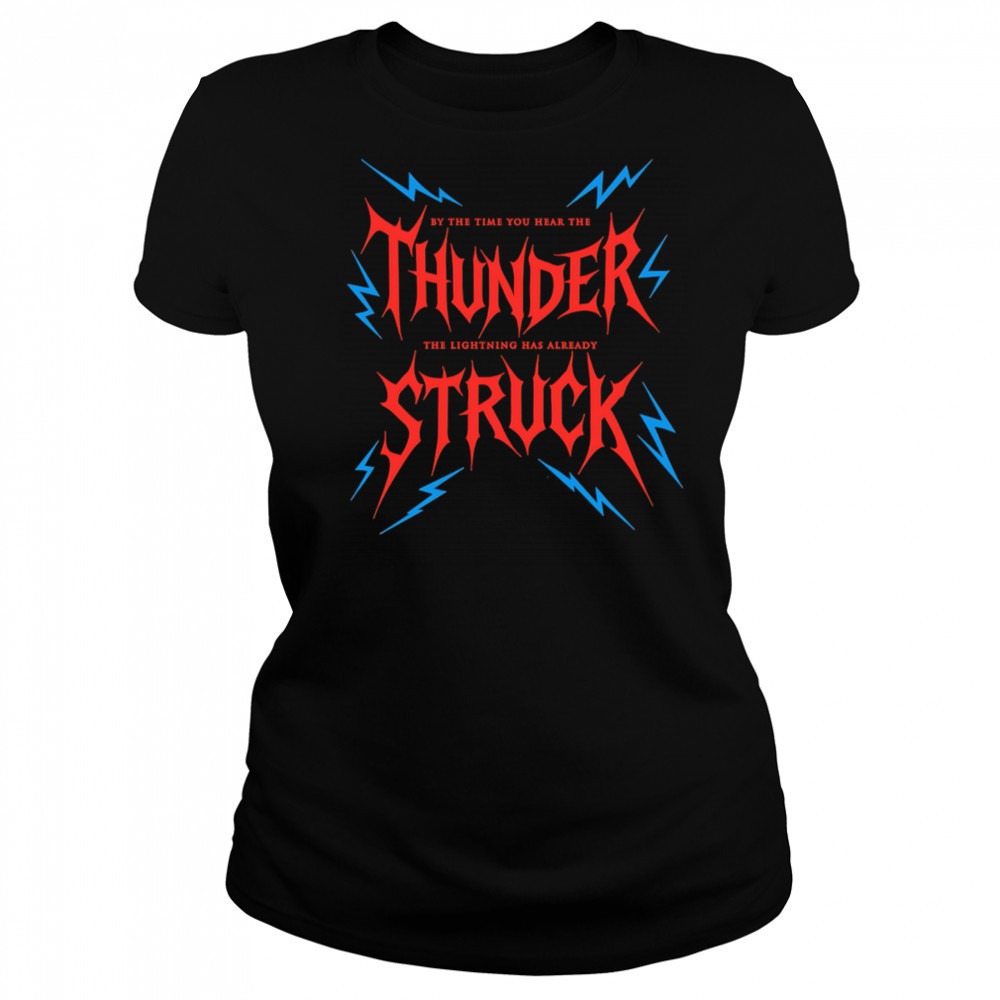 By The Time You Hear The Thunder The Lightning Has Already Struck shirt Women's T-shirt