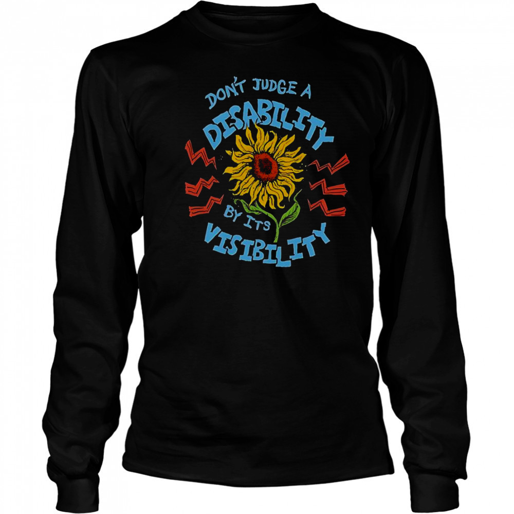 Don’t Judge A Disability By It’s Visibility Sunflower T-Shirt Long Sleeved