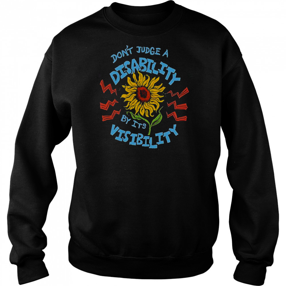 Don’t Judge A Disability By It’s Visibility Sunflower T-Shirt Hoodie