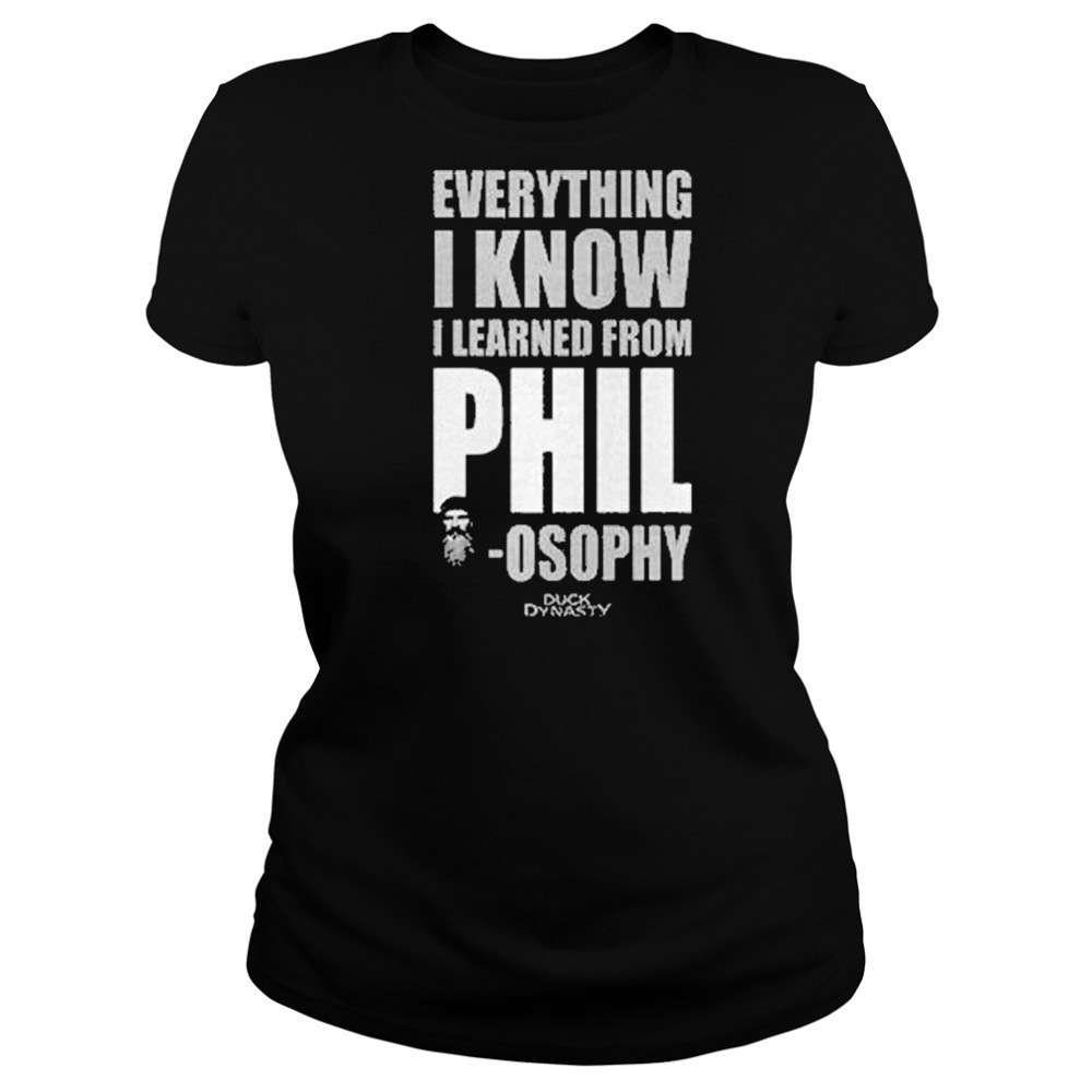Duck Dynasty Everything I Know I Learned From Phil Osophy Shirt Women's T-shirt
