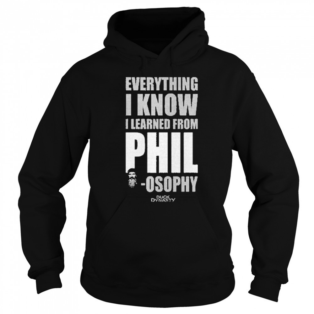 Duck Dynasty Everything I Know I Learned From Phil Osophy Shirt Sweatshirt