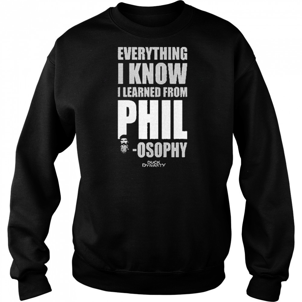 Duck Dynasty Everything I Know I Learned From Phil Osophy Shirt Hoodie