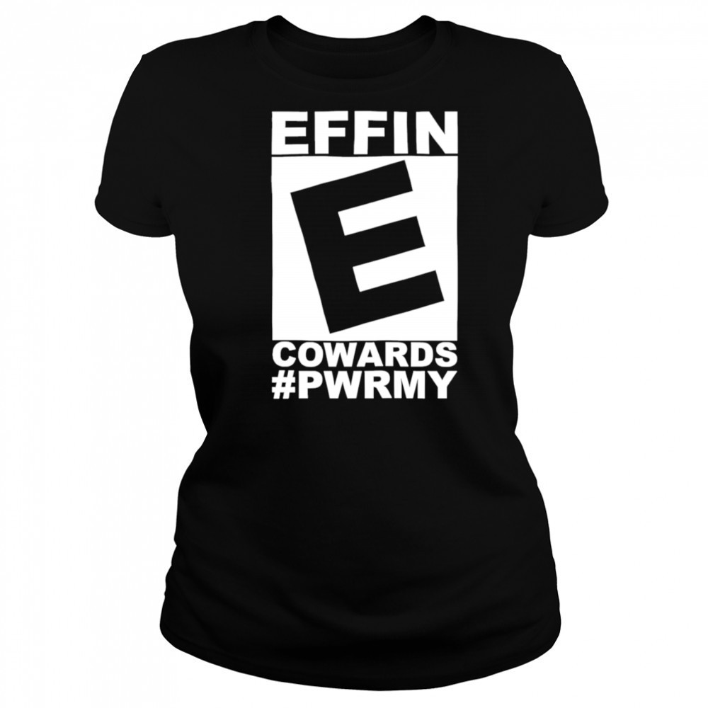 Effin cowards power shirt Women's T-shirt