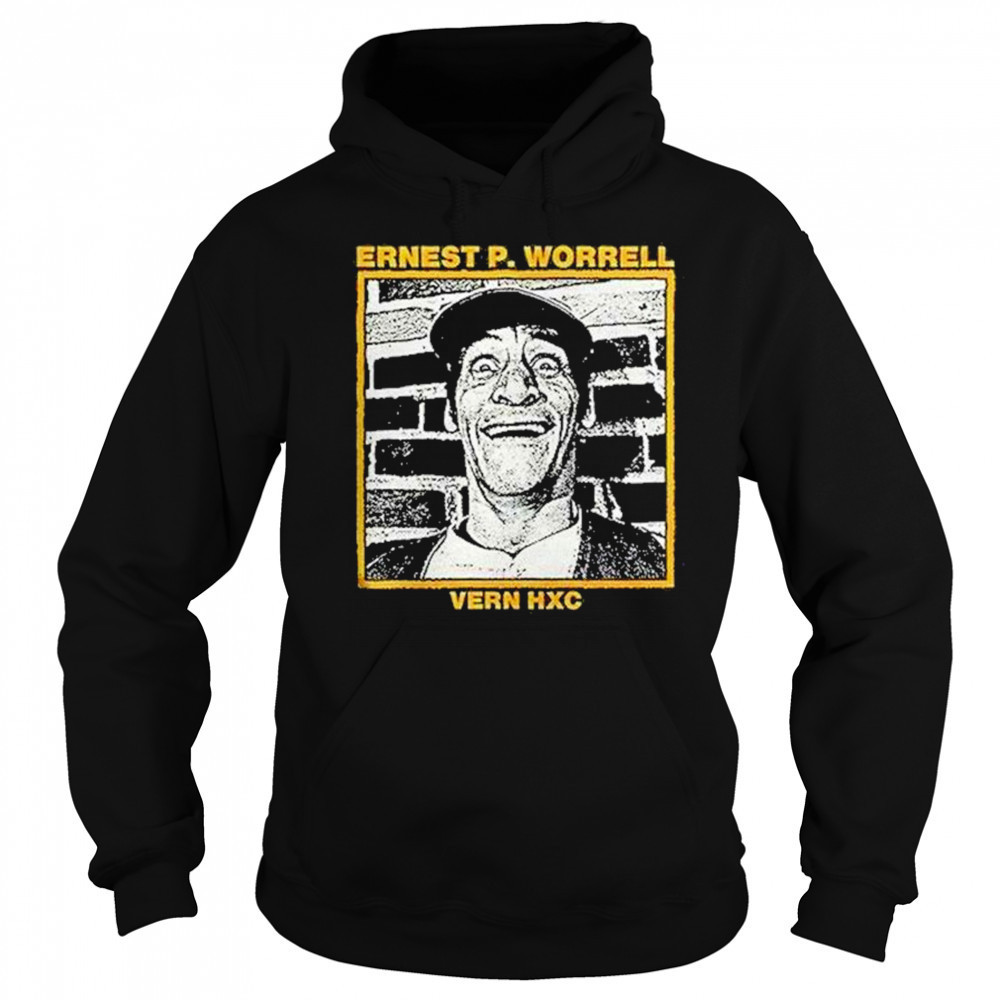 Ernest P Worrell Vern Hxc Hardcore Shirt Sweatshirt