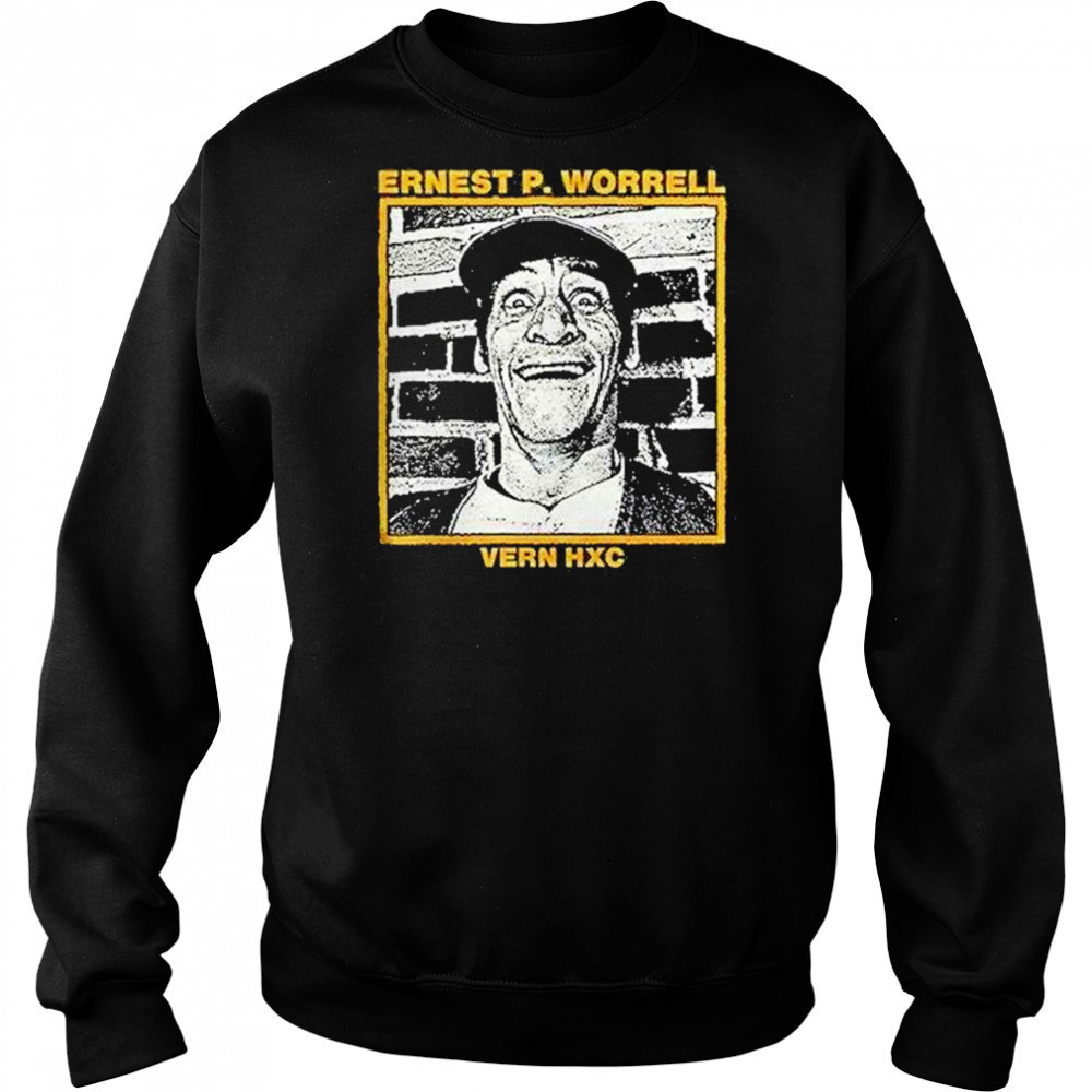 Ernest P Worrell Vern Hxc Hardcore Shirt Hoodie