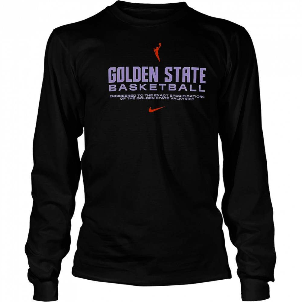 Golden State Basketball Engineered To The Exact Specifications Of The Golden State Valkyries T-Shirt Long Sleeved