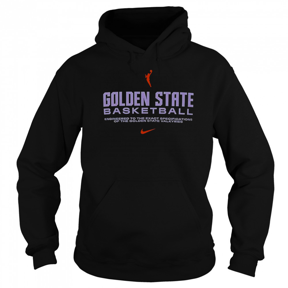 Golden State Basketball Engineered To The Exact Specifications Of The Golden State Valkyries T-Shirt Sweatshirt