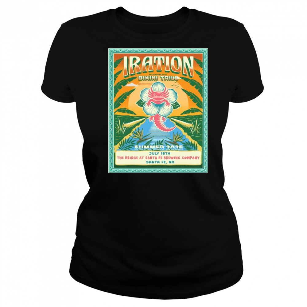 Iration with special guest Bikini Trill Summer 2025 July 16th The Bridge At Santa FE Brewing Company Santa FE NM t-shirt Women's T-shirt