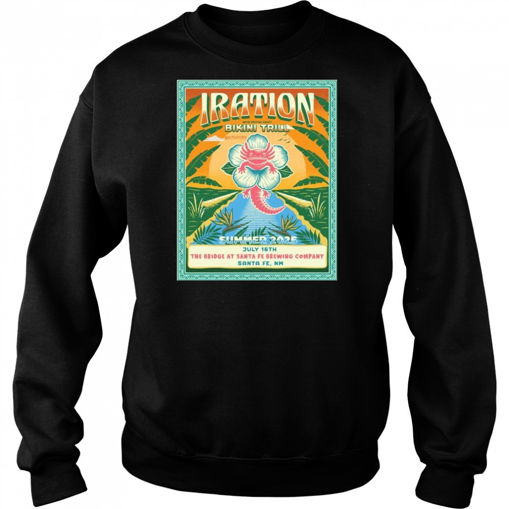 Iration with special guest Bikini Trill Summer 2025 July 16th The Bridge At Santa FE Brewing Company Santa FE NM t-shirt Hoodie