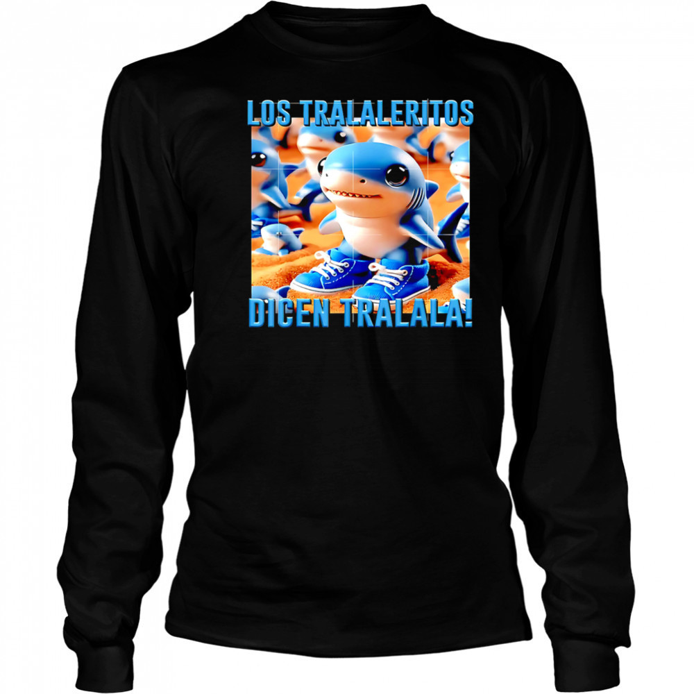 Italian Brainrot Los Tralaleritos Dicen Tralala cute shirt Long Sleeved