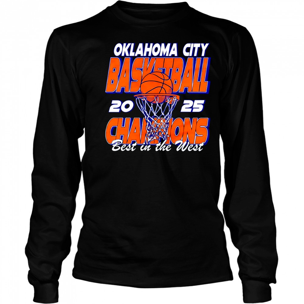 Oklahoma City Thunder Basketball 2025 Champions Best in the West shirt Long Sleeved