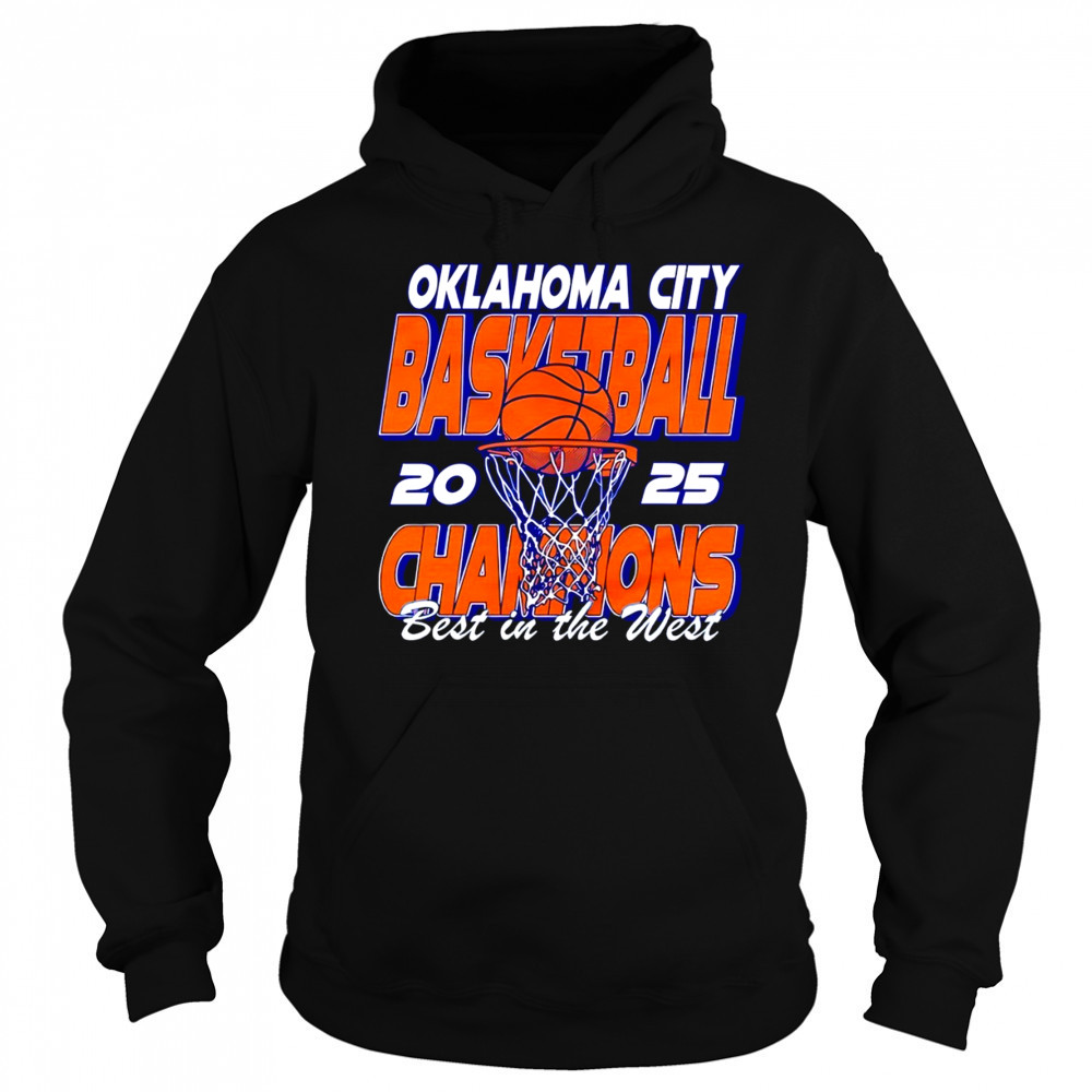 Oklahoma City Thunder Basketball 2025 Champions Best in the West shirt Sweatshirt