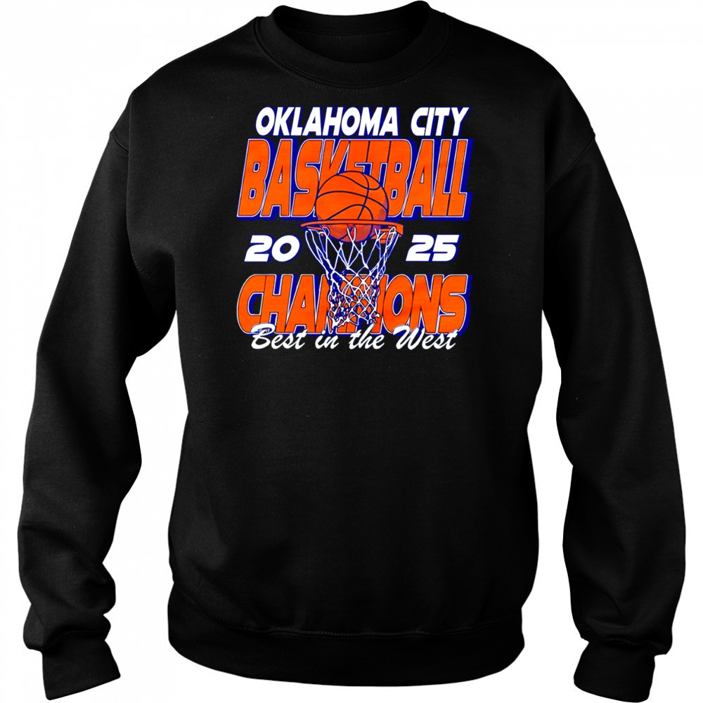 Oklahoma City Thunder Basketball 2025 Champions Best in the West shirt Hoodie