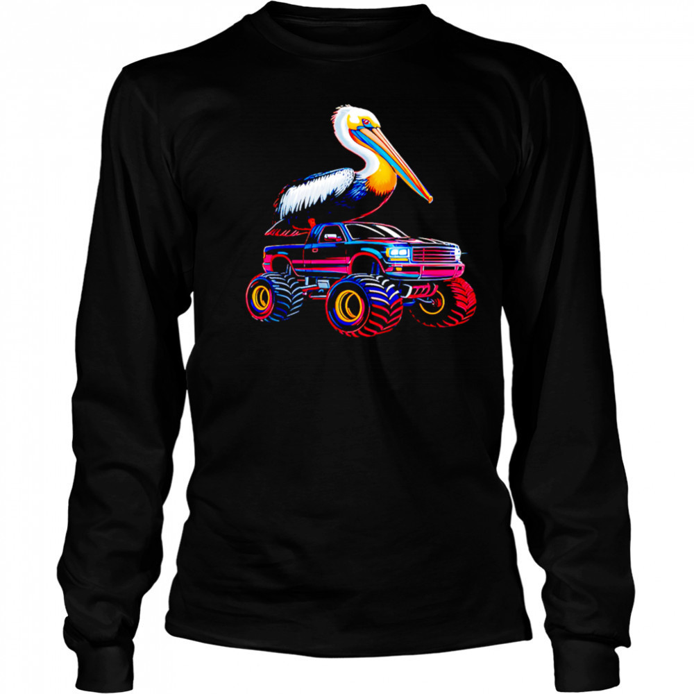 Pelican On Monster Truck shirt Long Sleeved