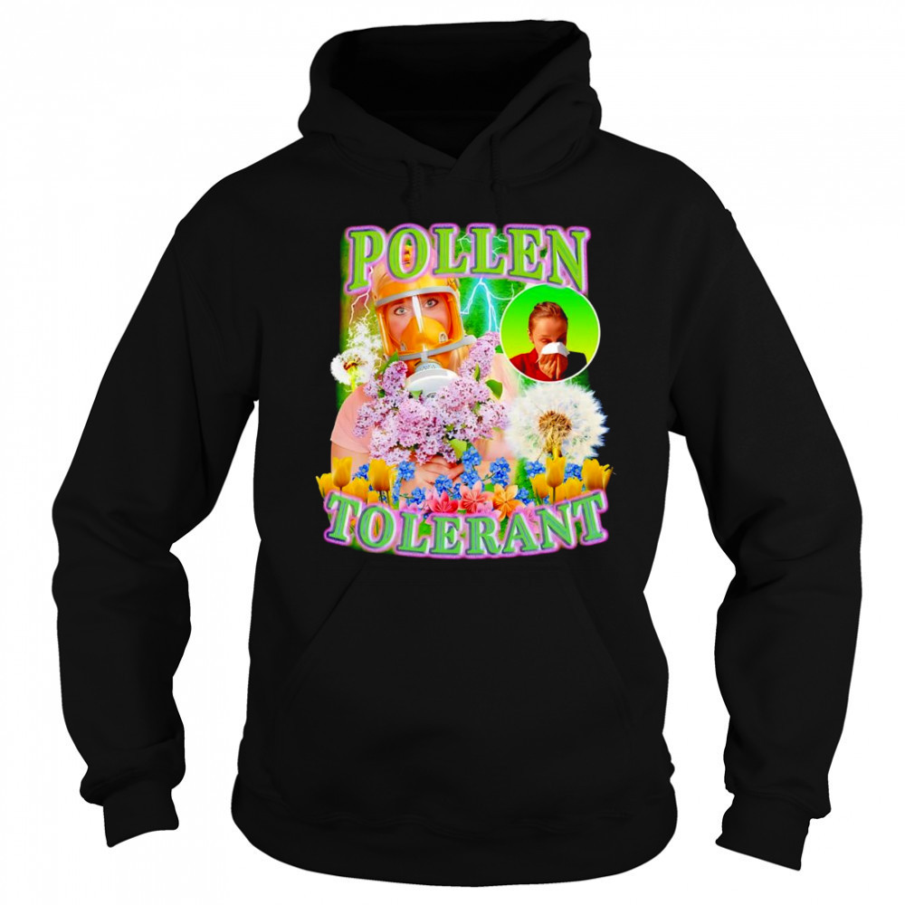 Pollen Tolerant shirt Sweatshirt