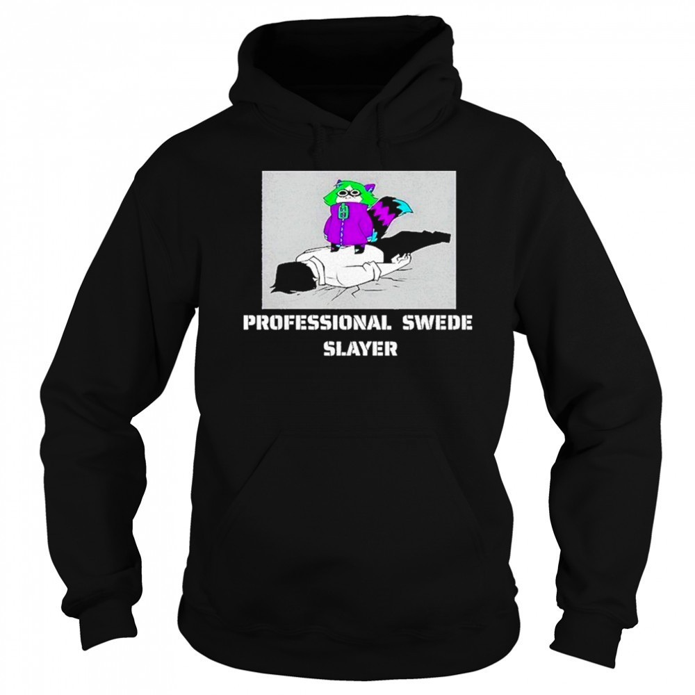 Professional Swede Slayer Shirt Sweatshirt