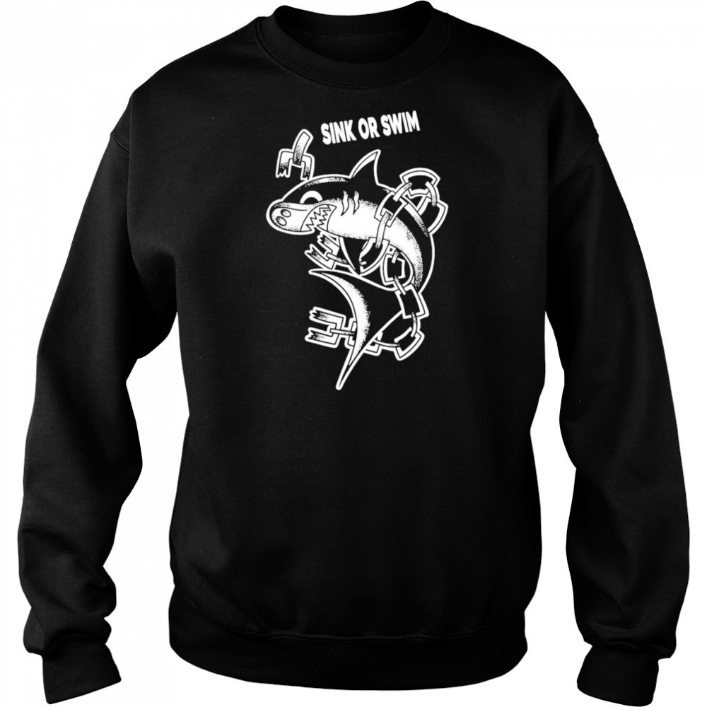 Sink Or Swim Shark shirt Hoodie