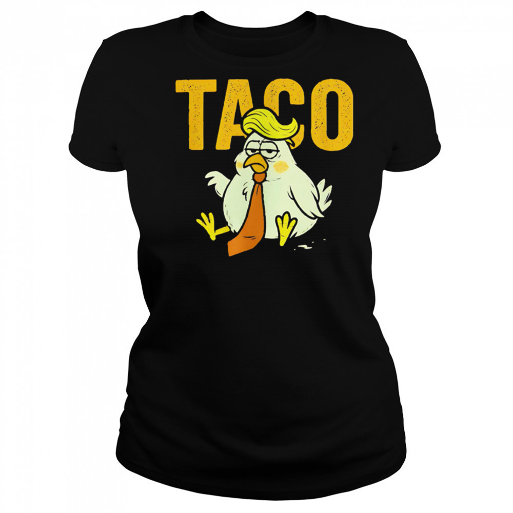 Subtle Trump TACO chicken sad shirt Women's T-shirt
