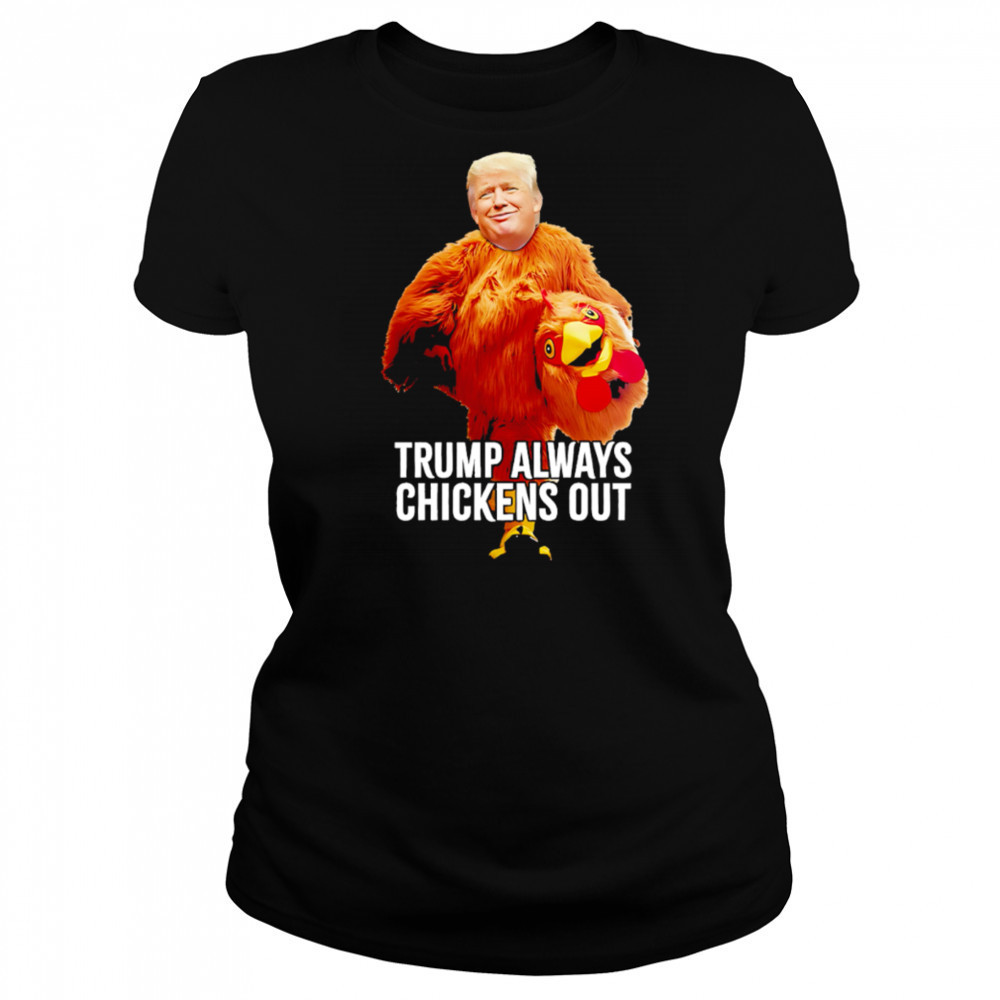 Trump Always Chickens Out Trump Taco Trade shirt Women's T-shirt