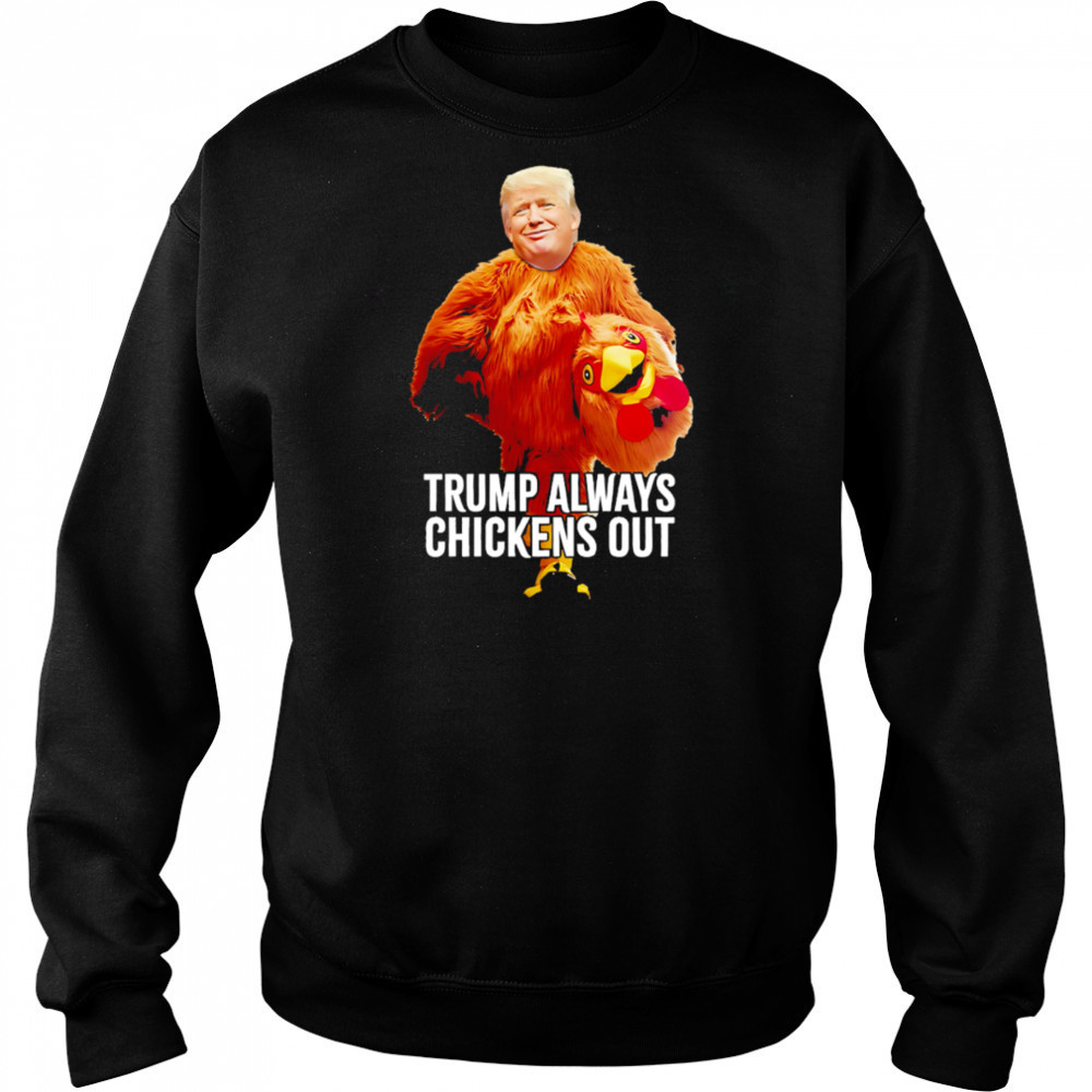 Trump Always Chickens Out Trump Taco Trade shirt Hoodie