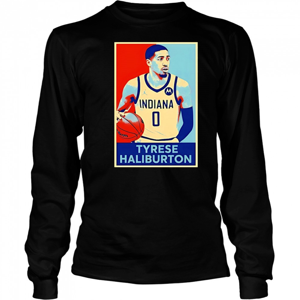 Tyrese Haliburton Indiana Pacers NBA Basketball Hope shirt Long Sleeved