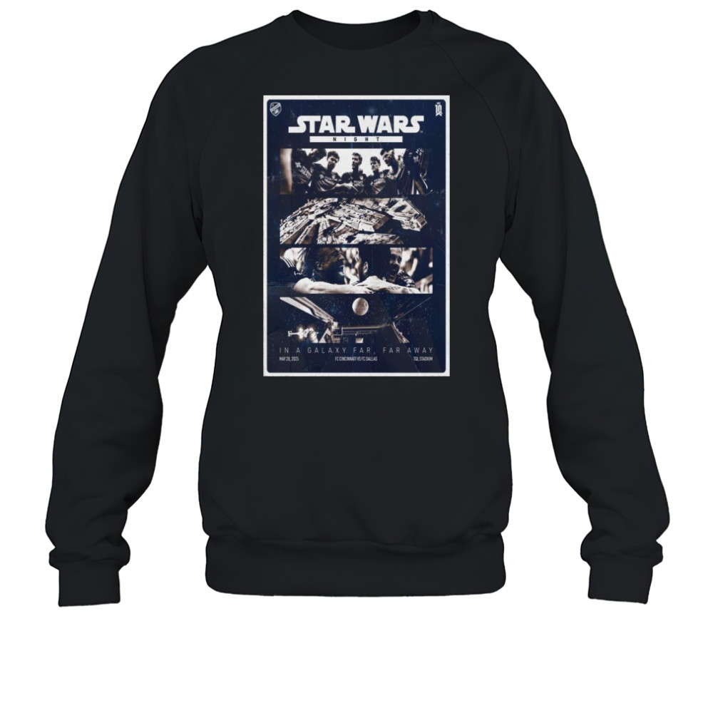 2025 FC Cincinnati VS FC Dallas Poster In A Galaxy Far Far Away Shirt Sweatshirt