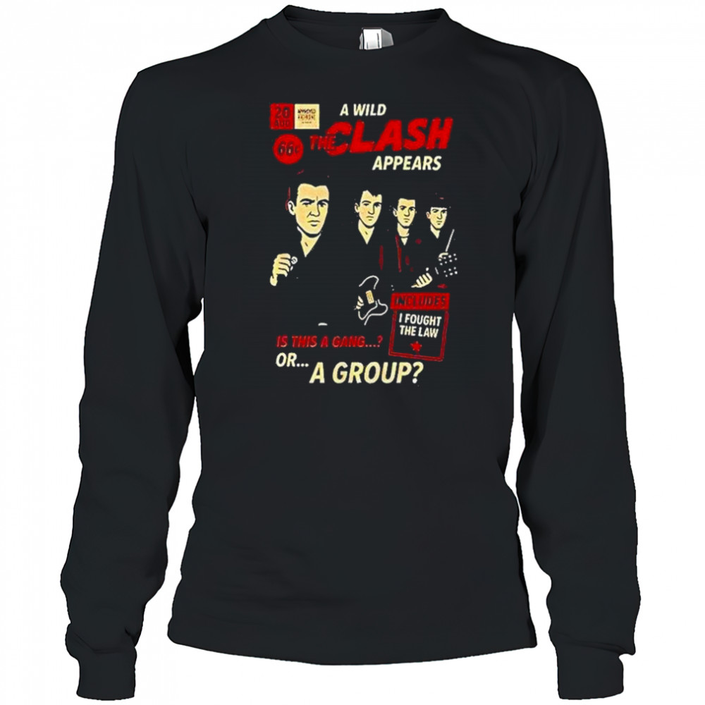 A Wild Clash Appears Is This A Gang Or A Group Shirt Long Sleeved