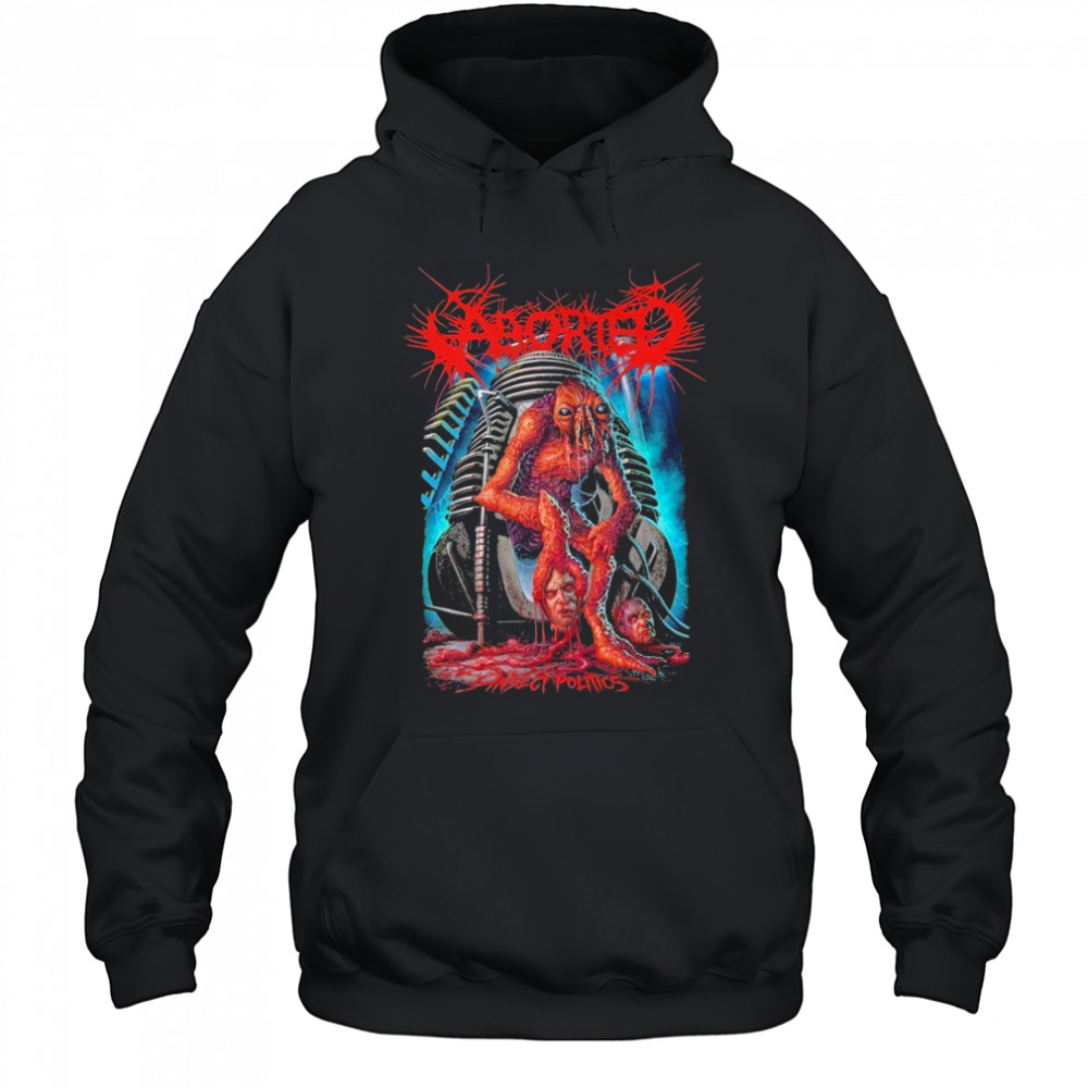 Aborted Insect Politics T-shirt Hoodie