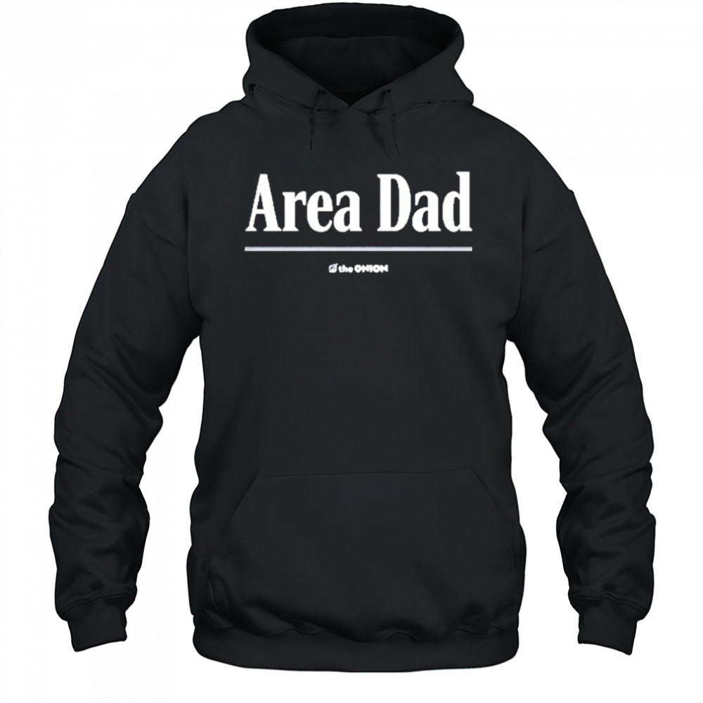 Area Dad Headline Shirt Hoodie