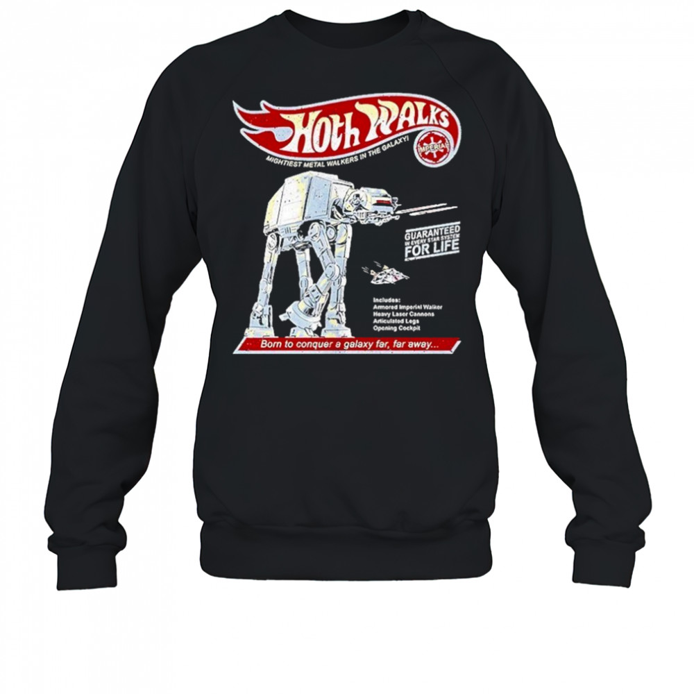 At At Star Wars X Hot Wheels Hoth Walks The Mightiest Metal Walkers In The Galaxy Shirt Sweatshirt