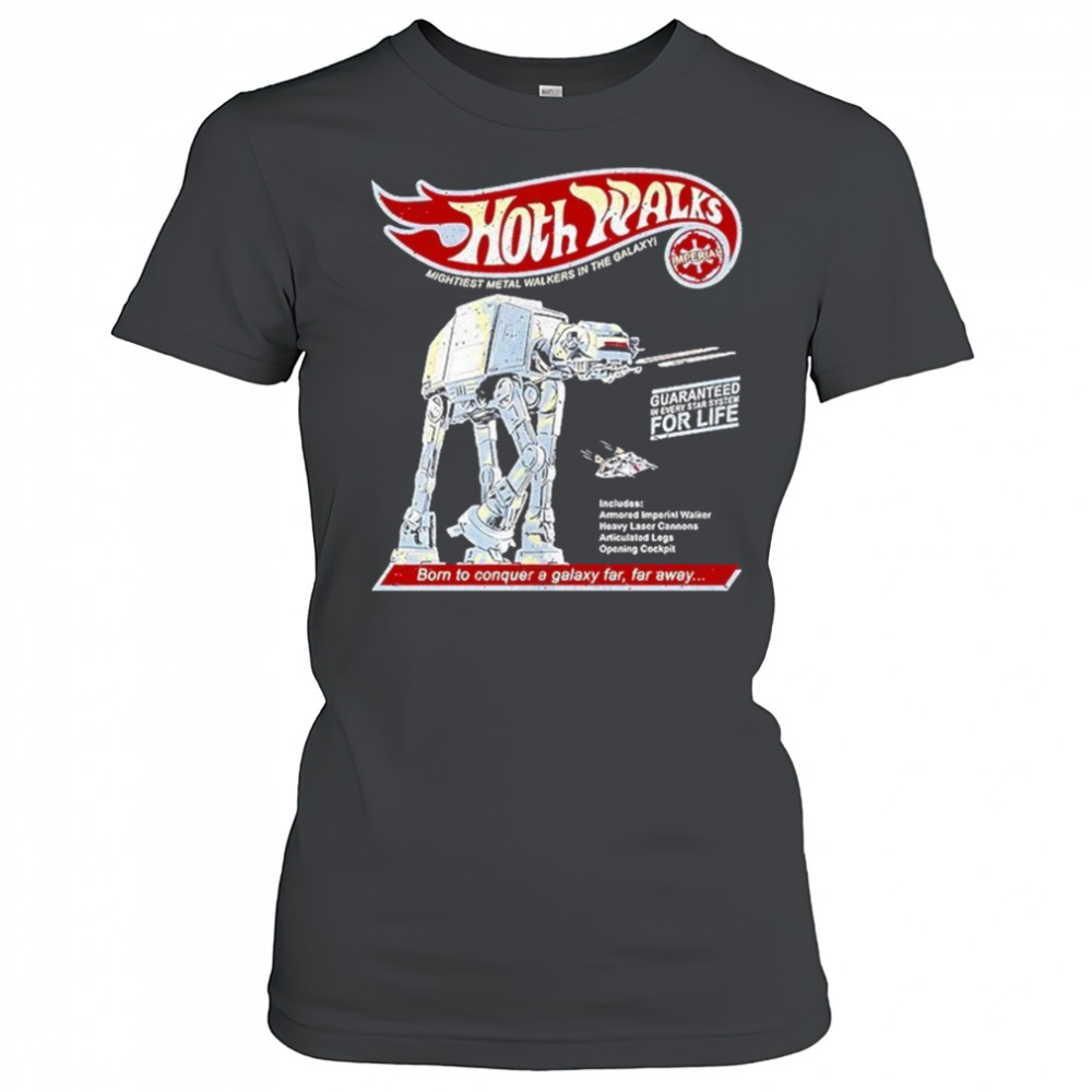 At At Star Wars X Hot Wheels Hoth Walks The Mightiest Metal Walkers In The Galaxy Shirt Women's T-shirt