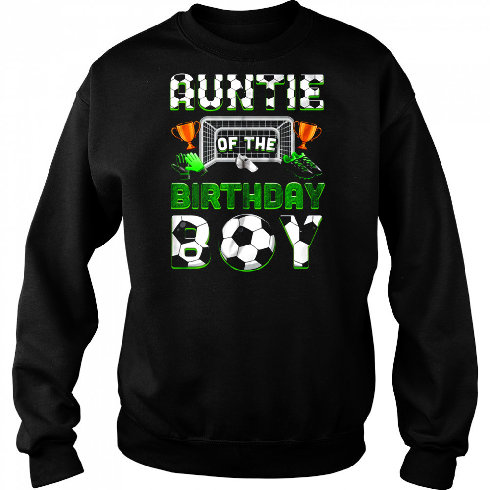 Auntie Of The Birthday Boy Soccer Family Matching Party shirt Hoodie