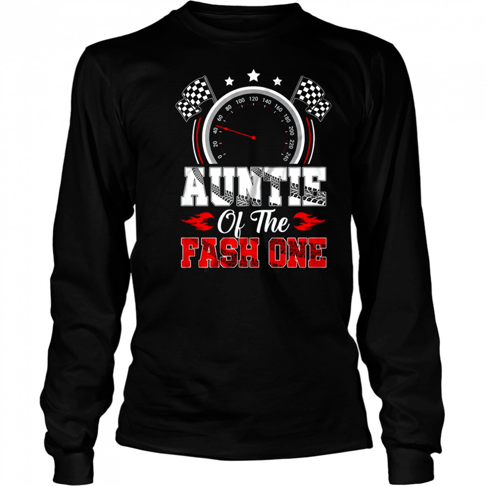 Auntie Of The Fast One 1st Birthday Racing Car Family shirt Long Sleeved
