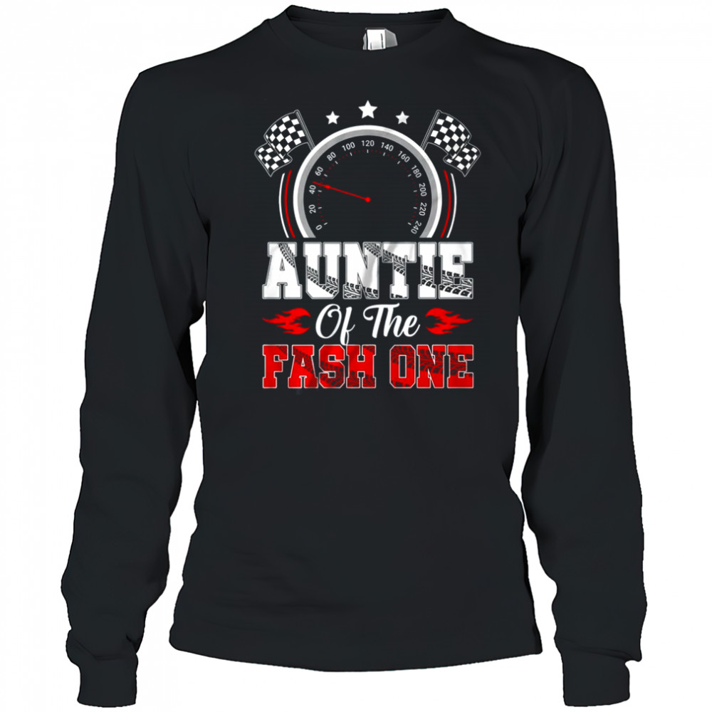 Auntie Of The Fast One 1st Birthday Racing Car Family shirt Long Sleeved