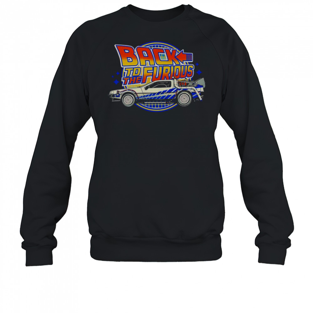 Back To The Furious Car Vintage T-Shirt Sweatshirt